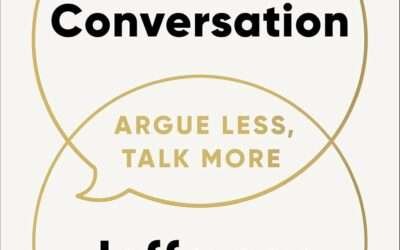 The Next Conversation: Argue Less, Talk More