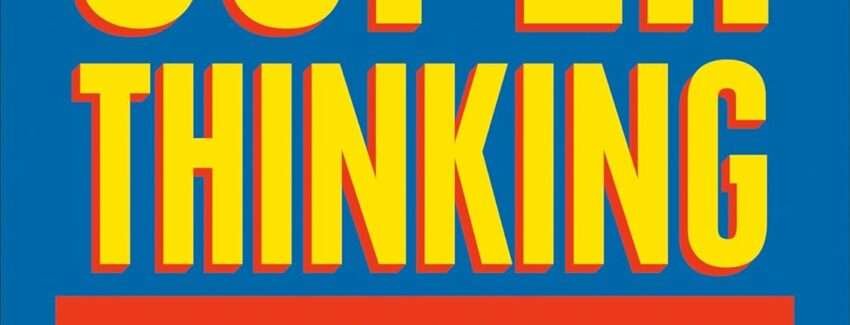 Super Thinking: The Big Book of Mental Models