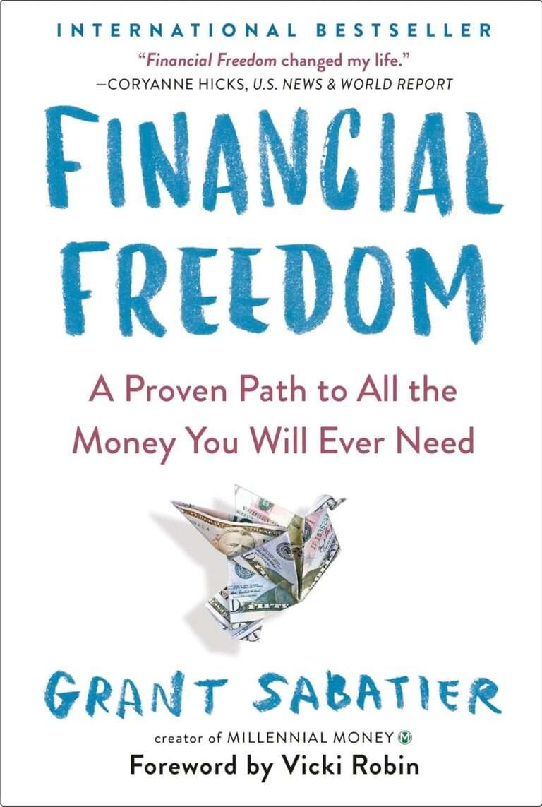 Financial Freedom: A Proven Path to All the Money You Will Ever Need